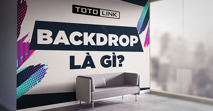 Backdrop và background là gì ?