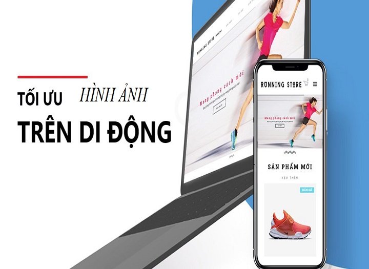 Tối ưu hình ảnh để tăng tốc độ load và nâng cao trải nghiệm Mobile