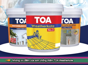 Những ưu điểm của sơn chống thấm TOA Weatherkote - Nông Thôn ngày nay